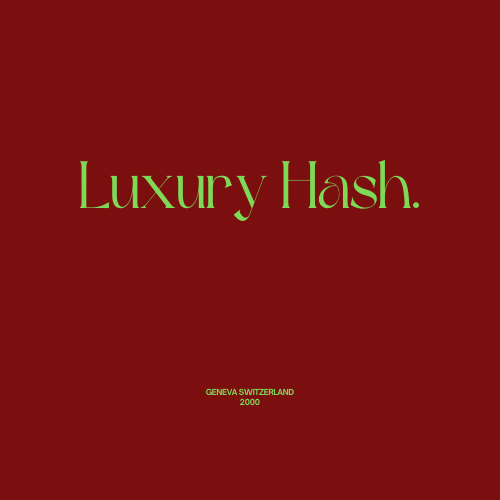 L’Histoire de la Maison Luxury Hash